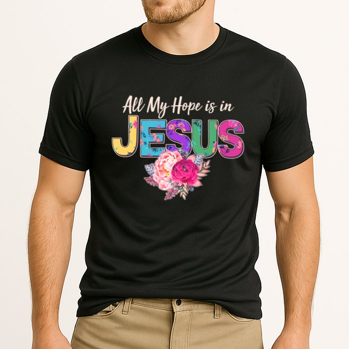 Floral Flower All My Hope Is In Jesus Cooling Performance Crew T-Shirt