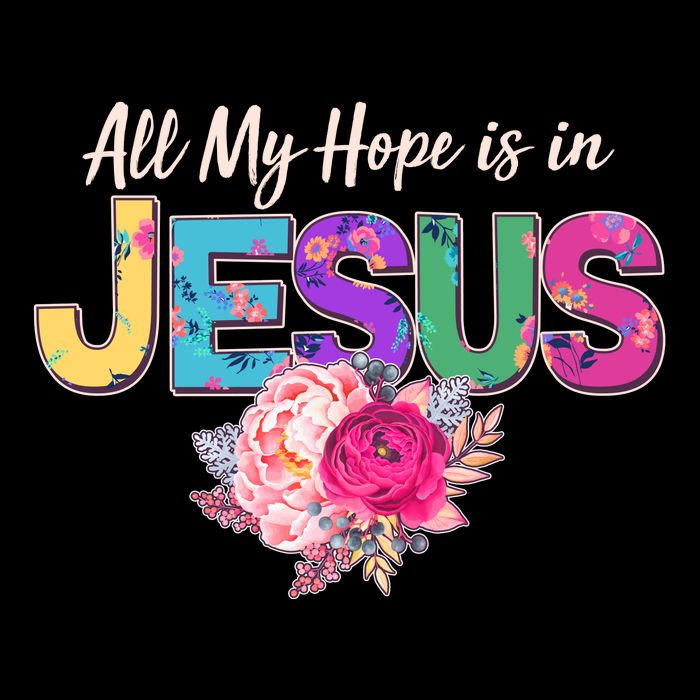 Floral Flower All My Hope Is In Jesus Cooling Performance Crew T-Shirt