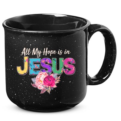 Floral Flower All My Hope Is In Jesus 15oz Campfire Ceramic Mug