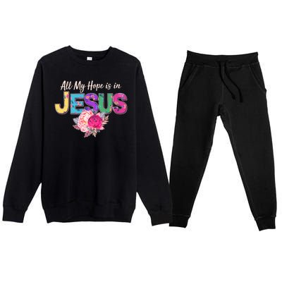 Floral Flower All My Hope Is In Jesus Premium Crewneck Sweatsuit Set