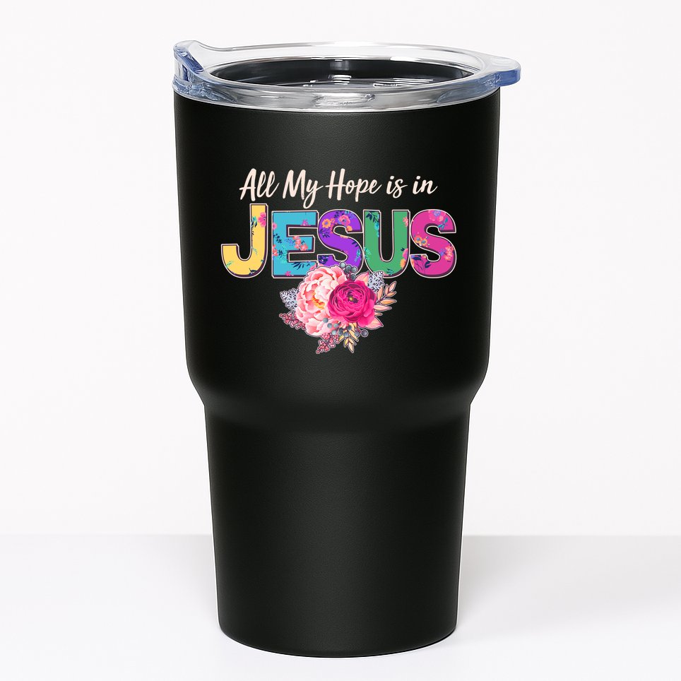 Floral Flower All My Hope Is In Jesus Tumbler