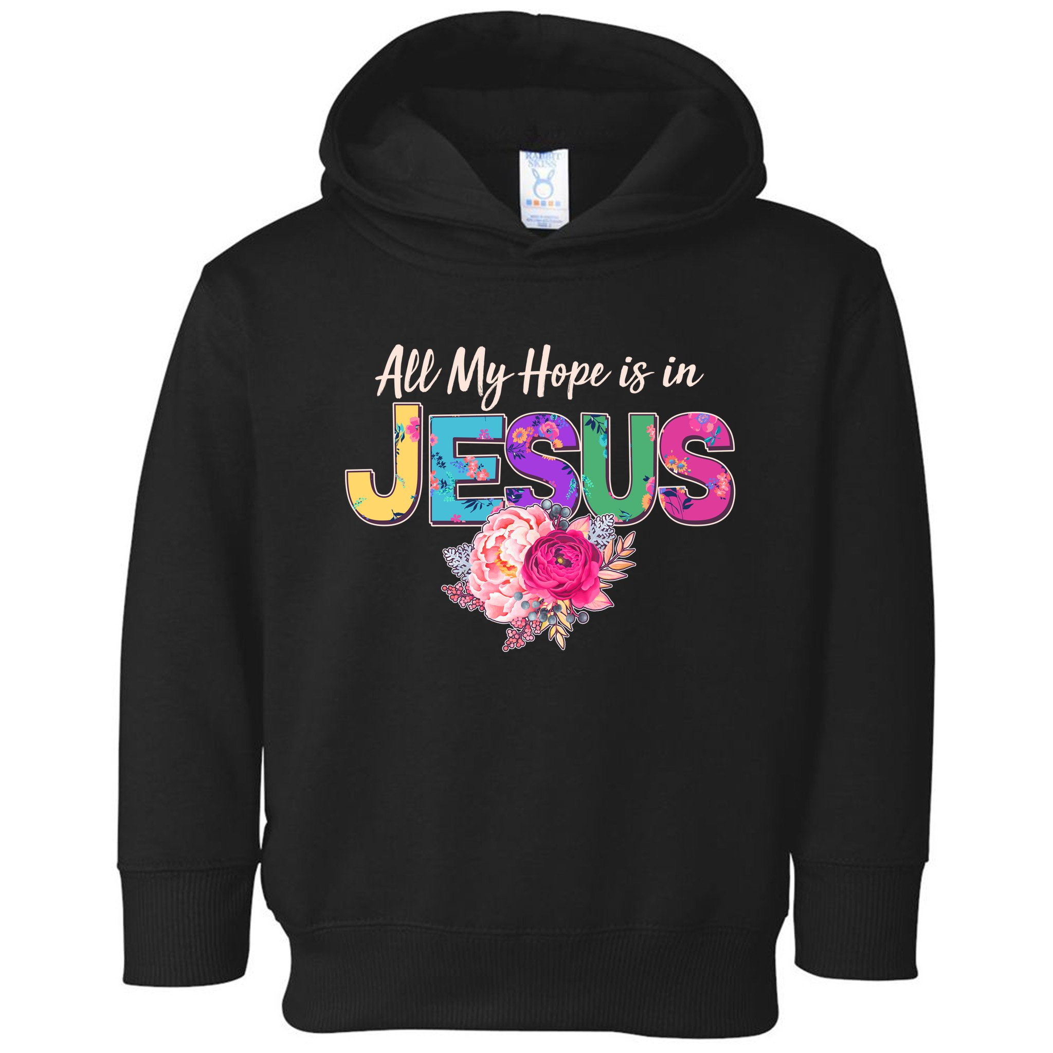 Floral Flower All My Hope Is In Jesus Toddler Hoodie