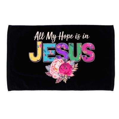 Floral Flower All My Hope Is In Jesus Microfiber Hand Towel