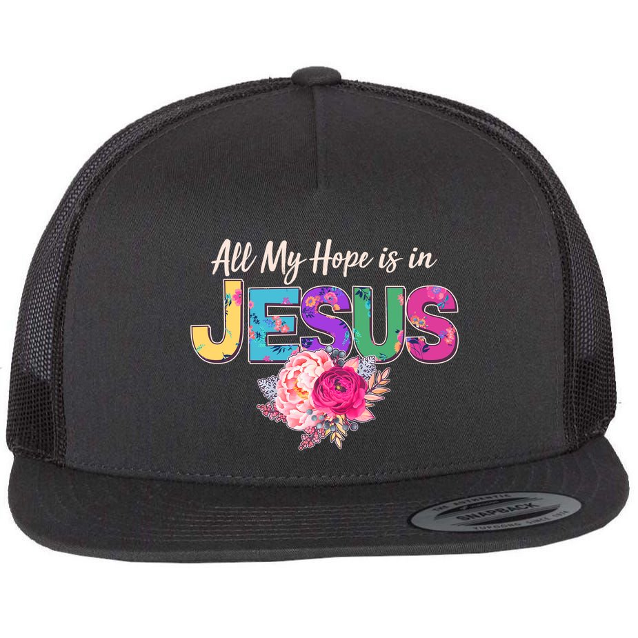 Floral Flower All My Hope Is In Jesus Flat Bill Trucker Hat