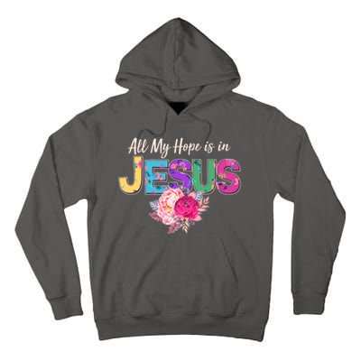 Floral Flower All My Hope Is In Jesus Tall Hoodie