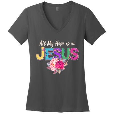 Floral Flower All My Hope Is In Jesus Women's V-Neck T-Shirt