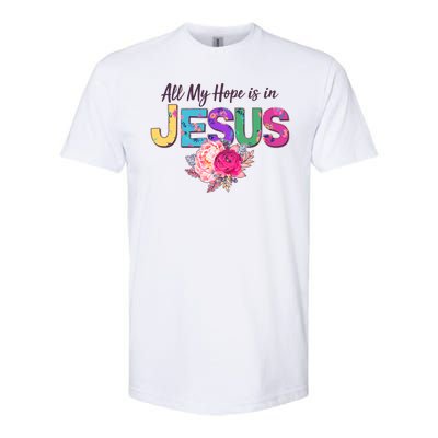 Floral Flower All My Hope Is In Jesus Softstyle CVC T-Shirt