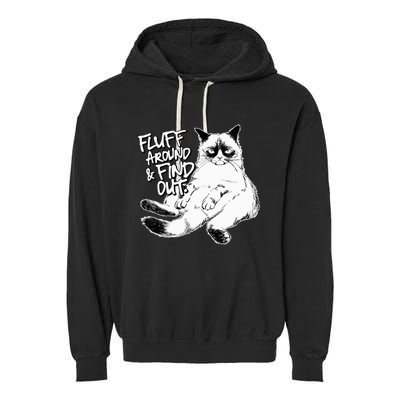 Funny Fluff Around and Find Out Grumpy Kitty Sarcastic Cat Garment-Dyed Fleece Hoodie