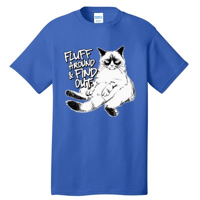 Funny Fluff Around and Find Out Grumpy Kitty Sarcastic Cat Tall T-Shirt