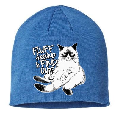 Funny Fluff Around and Find Out Grumpy Kitty Sarcastic Cat Sustainable Beanie