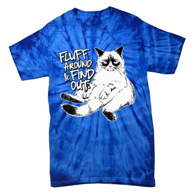 Funny Fluff Around and Find Out Grumpy Kitty Sarcastic Cat Tie-Dye T-Shirt