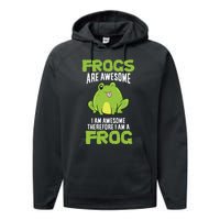 Funny Frogs Are Awesome I'm Awesome Therefore I Am A Frog Performance Fleece Hoodie