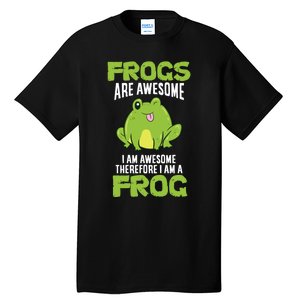 Funny Frogs Are Awesome I'm Awesome Therefore I Am A Frog Tall T-Shirt