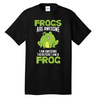 Funny Frogs Are Awesome I'm Awesome Therefore I Am A Frog Tall T-Shirt