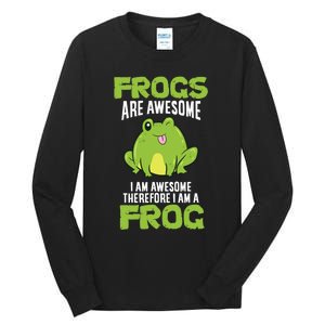 Funny Frogs Are Awesome I'm Awesome Therefore I Am A Frog Tall Long Sleeve T-Shirt