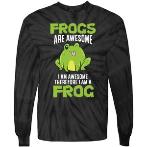 Funny Frogs Are Awesome I'm Awesome Therefore I Am A Frog Tie-Dye Long Sleeve Shirt