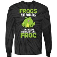 Funny Frogs Are Awesome I'm Awesome Therefore I Am A Frog Tie-Dye Long Sleeve Shirt