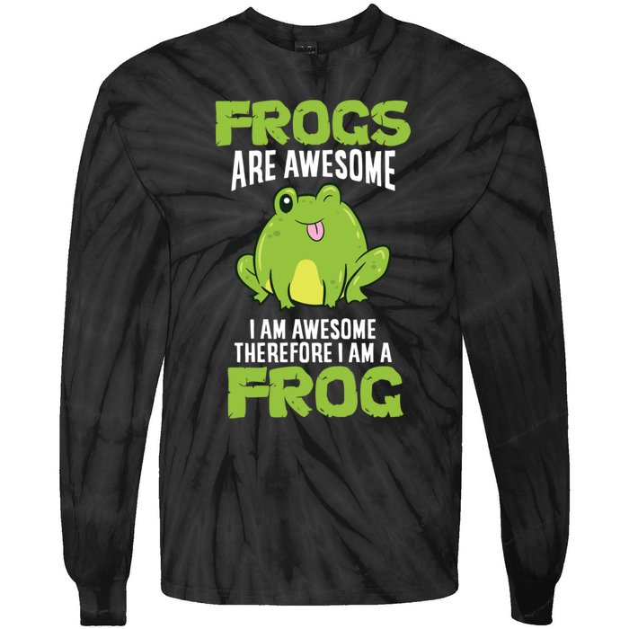 Funny Frogs Are Awesome I'm Awesome Therefore I Am A Frog Tie-Dye Long Sleeve Shirt