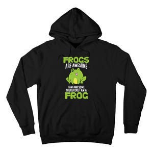 Funny Frogs Are Awesome I'm Awesome Therefore I Am A Frog Tall Hoodie