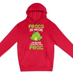 Funny Frogs Are Awesome I'm Awesome Therefore I Am A Frog Premium Pullover Hoodie