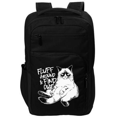 Funny Fluff Around And Find Out Grumpy Kitty Sarcastic Cat Impact Tech Backpack