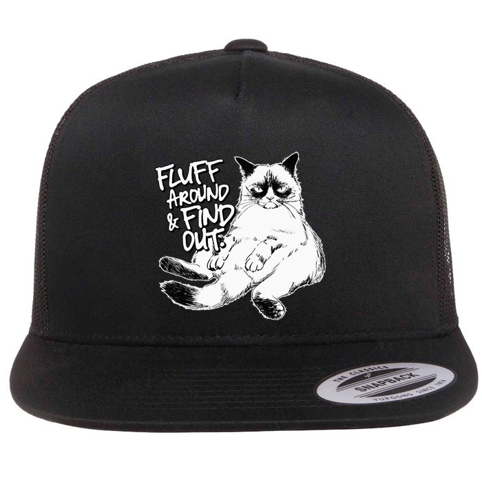 Funny Fluff Around And Find Out Grumpy Kitty Sarcastic Cat Flat Bill Trucker Hat