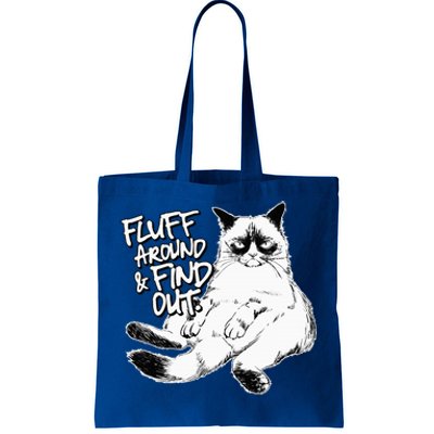 Funny Fluff Around And Find Out Grumpy Kitty Sarcastic Cat Tote Bag