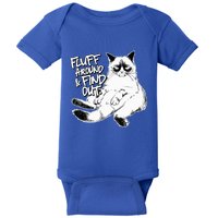 Funny Fluff Around And Find Out Grumpy Kitty Sarcastic Cat Baby Bodysuit