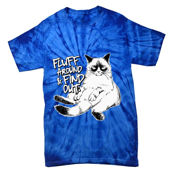 Funny Fluff Around And Find Out Grumpy Kitty Sarcastic Cat Tie-Dye T-Shirt