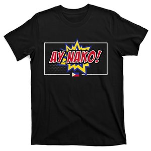 Funny Filipino Ay Nako! Filipino Women Ay Naku T-Shirt