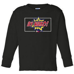 Funny Filipino Ay Nako! Filipino Women Ay Naku Toddler Long Sleeve Shirt