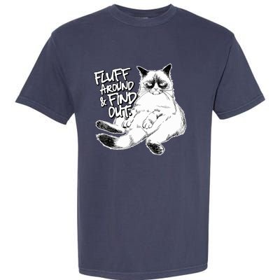 Funny Fluff Around And Find Out, Grumpy Kitty, Sarcastic Cat Garment-Dyed Heavyweight T-Shirt