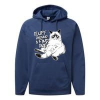 Funny Fluff Around And Find Out, Grumpy Kitty, Sarcastic Cat Performance Fleece Hoodie