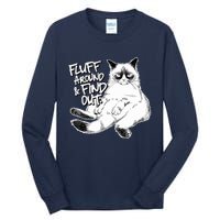 Funny Fluff Around And Find Out, Grumpy Kitty, Sarcastic Cat Tall Long Sleeve T-Shirt