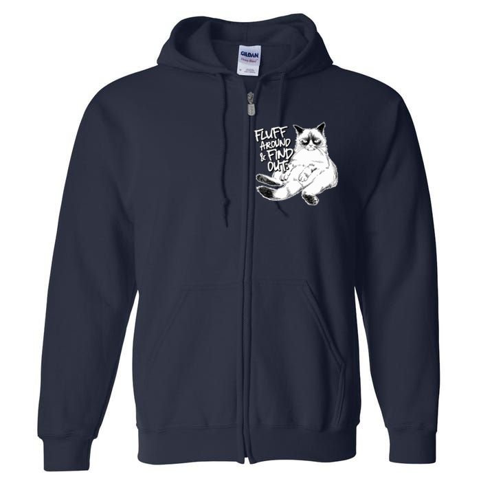 Funny Fluff Around And Find Out, Grumpy Kitty, Sarcastic Cat Full Zip Hoodie