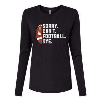 Funny Fan American Football Quotes Sorry CanT Football Bye Womens Cotton Relaxed Long Sleeve T-Shirt