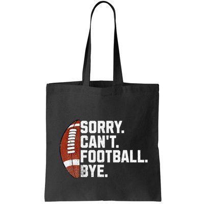 Funny Fan American Football Quotes Sorry CanT Football Bye Bag