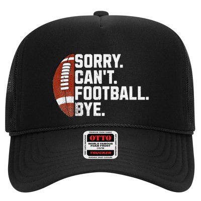 Funny Fan American Football Quotes Sorry CanT Football Bye Trucker Hat