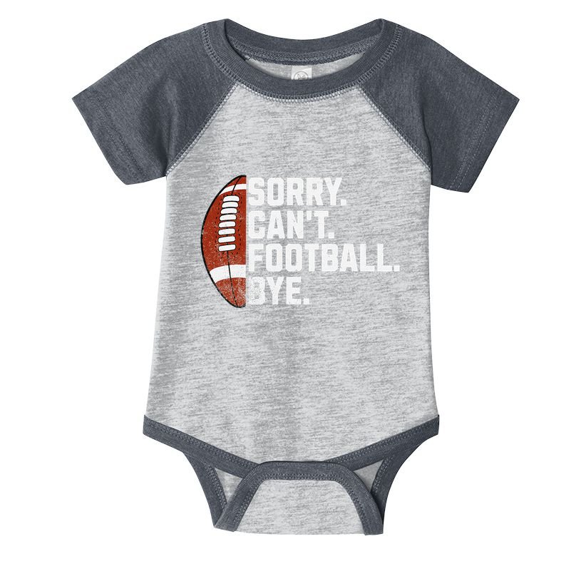 Funny Fan American Football Quotes Sorry CanT Football Bye Infant Baby Jersey Bodysuit