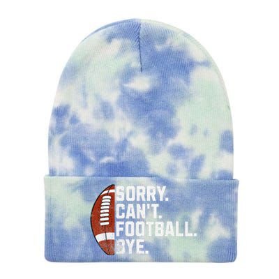 Funny Fan American Football Quotes Sorry CanT Football Bye Tie Dye 12in Knit Beanie