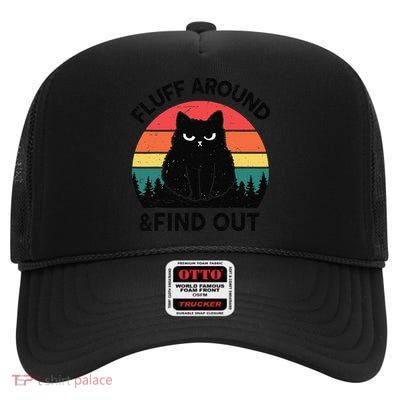 Funny Fluff Around Find Out Humor Sarcastic Black Cat High Crown Mesh Back Trucker Hat
