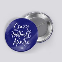 Funny Football Aunt Gift Crazy Football Auntie Gift Button