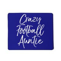 Funny Football Aunt Gift Crazy Football Auntie Gift Mousepad