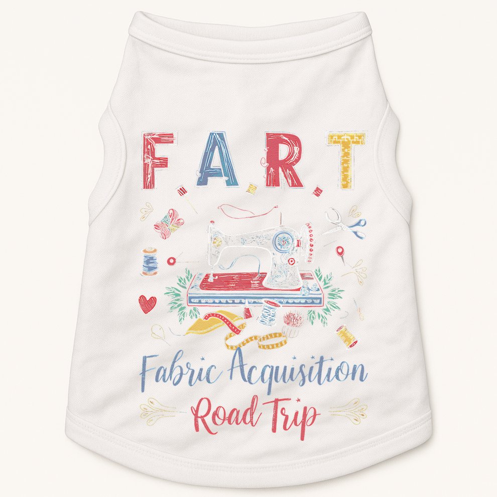 Fart Fabric Acquisition Road Trip For Sewing Quilting Lover Doggie Tank