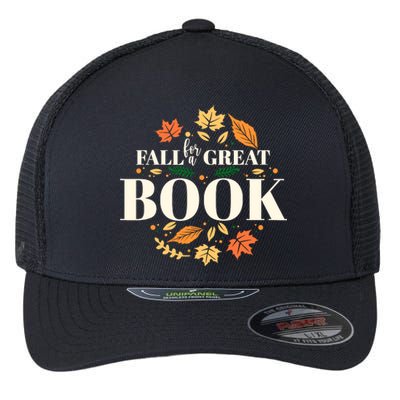 Fall For A Great Book Reading Librarian Autumn Teacher Flexfit Unipanel Trucker Cap