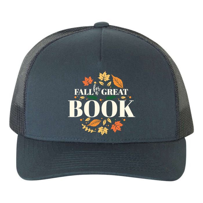 Fall For A Great Book Reading Librarian Autumn Teacher Yupoong Adult 5-Panel Trucker Hat