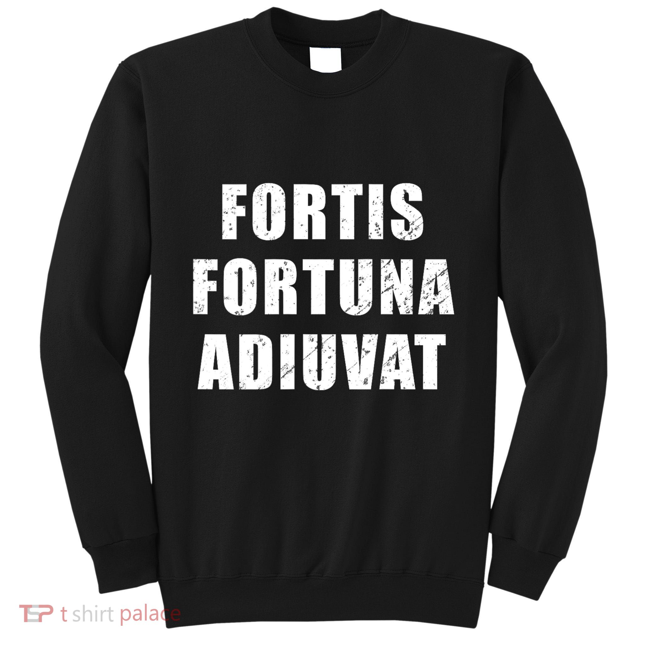 Fortis Fortuna Adiuvat Tall Sweatshirt