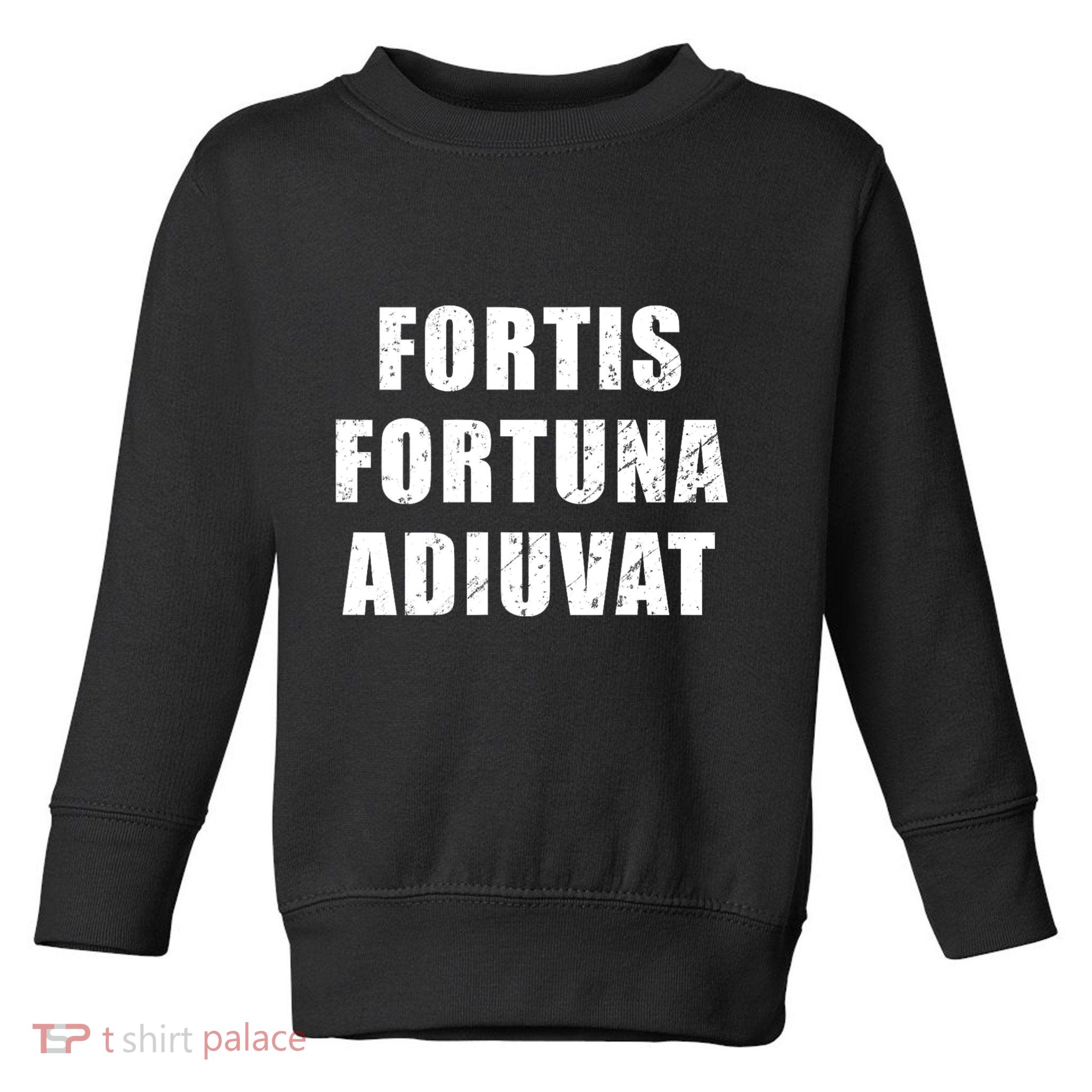Fortis Fortuna Adiuvat Toddler Sweatshirt
