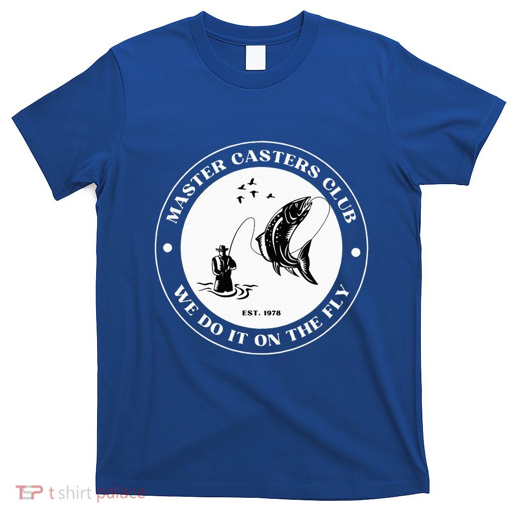 Fly Fishing Avid Fisherman Master Caster Anglers Club T-Shirt
