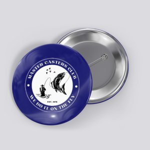 Fly Fishing Avid Fisherman Master Caster Anglers Club Button